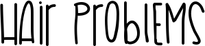 Hair Problems Font