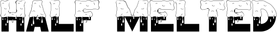 Half Melted Font