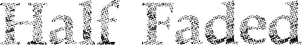 Half Faded Font
