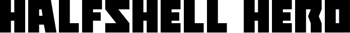 Halfshell Hero Font