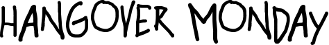 Hangover Monday Font