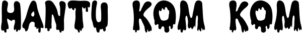 Hantu Kom Kom Font