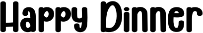 Happy Dinner Font