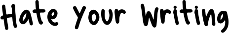 Hate Your Writing Font