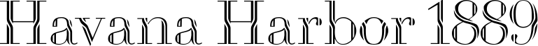 Havana Harbor 1889 Font