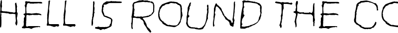 Hell is round the corner Font
