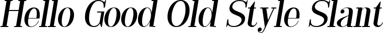 Hello Good Old Style Slant Font