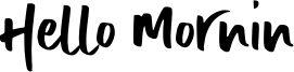 Hello Mornin Font