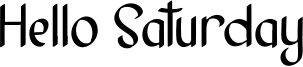 Hello Saturday Font