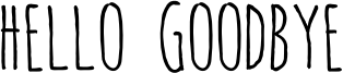 Hello Goodbye Font