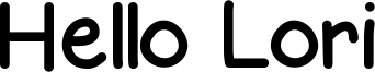 Hello Lori Font
