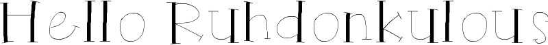 Hello Ruhdonkulous Font