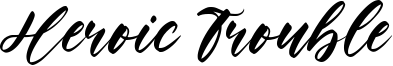 Heroic Trouble Font