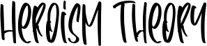 Heroism Theory Font