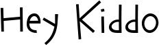 Hey Kiddo Font