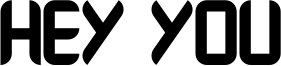 Hey You Font
