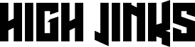 High Jinks Font