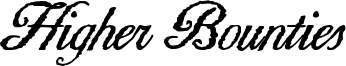 Higher Bounties Font