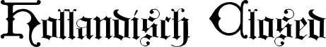 Hollandisch Closed Font