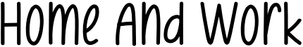 Home And Work Font