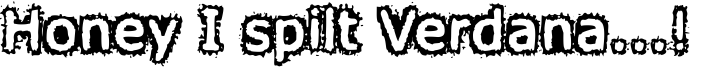 Honey I spilt Verdana...!  Font