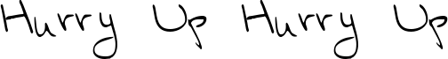 Hurry Up Hurry Up Font