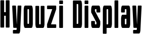 Hyouzi Display Font