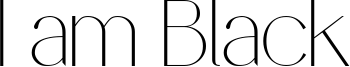 I am Black Font