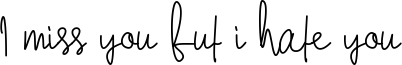 I miss you but i hate you Font
