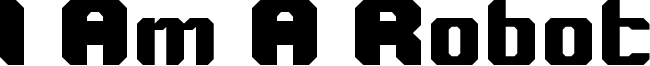 I Am A Robot Font