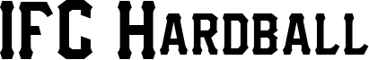 IFC Hardball Font