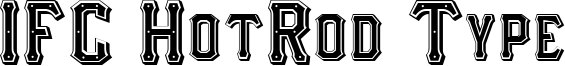 IFC HotRod Type Font
