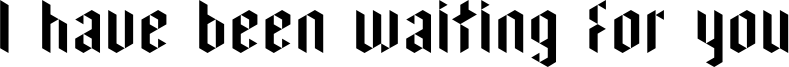 I have been waiting for you Font