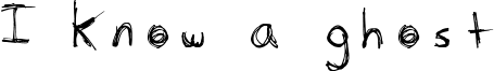 I know a ghost Font