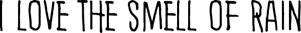 I love the smell of rain Font