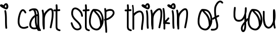 I Cant Stop Thinkin Of You Font