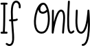 If Only - OTF.otf