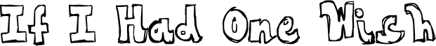 If I Had One Wish Font