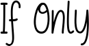 If Only Font