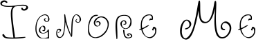 Ignore Me Font