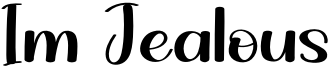 Im Jealous Font