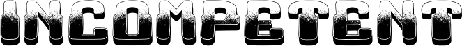 Incompetent Font