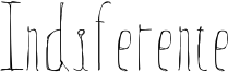 indiferente.ttf