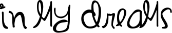 In My Dreams Font