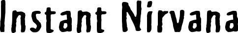 Instant Nirvana Font