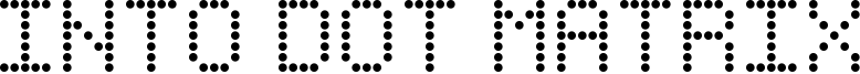Into Dot Matrix Font