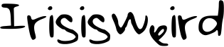 Irisisweird Font