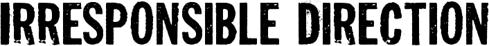 Irresponsible Direction Font