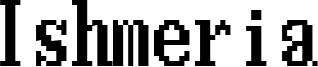 Ishmeria Font