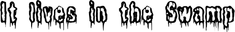 It lives in the Swamp Font